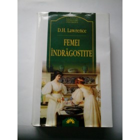   FEMEI  INDRAGOSTITE - D.H. Lawrence